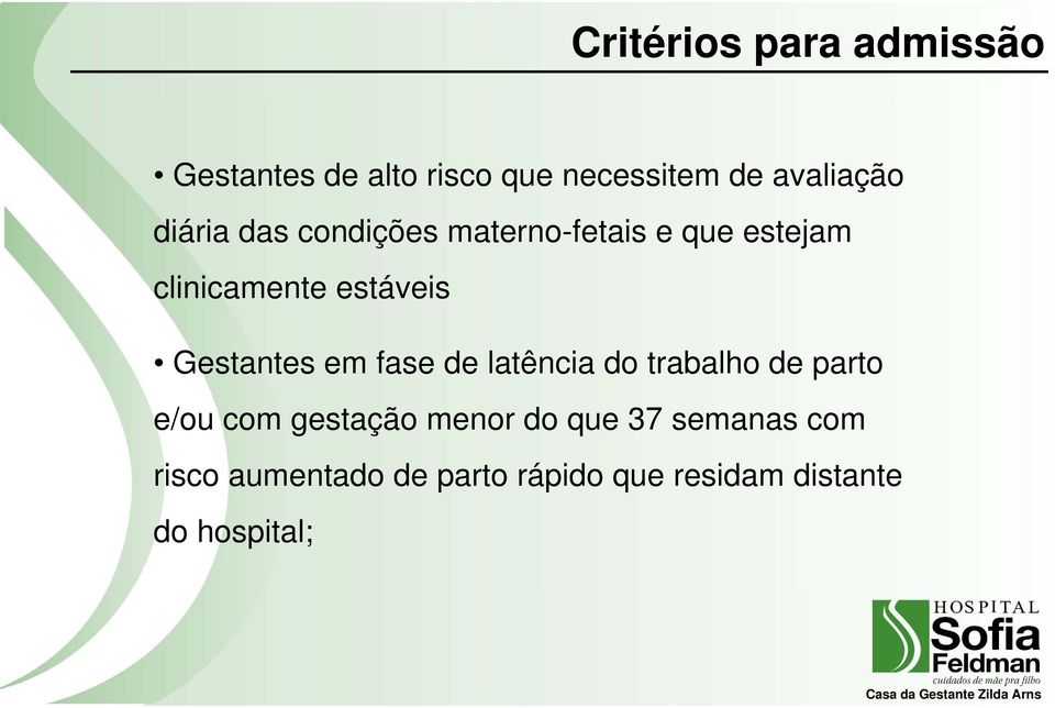 de latência do trabalho de parto e/ou com gestação menor do que 37 semanas com risco