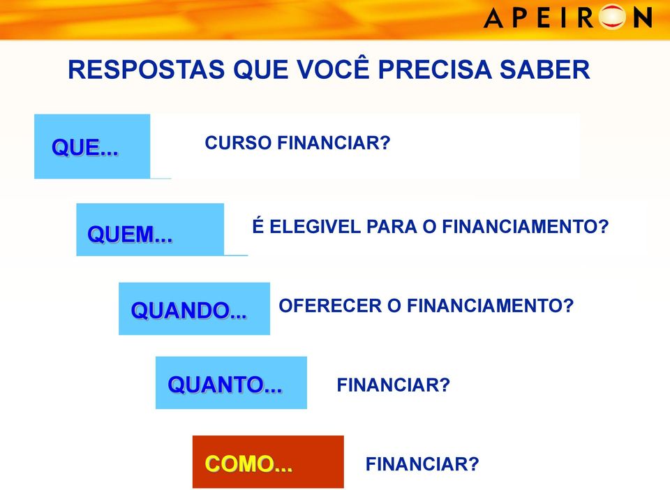 .. É ELEGIVEL PARA O FINANCIAMENTO? QUANDO.