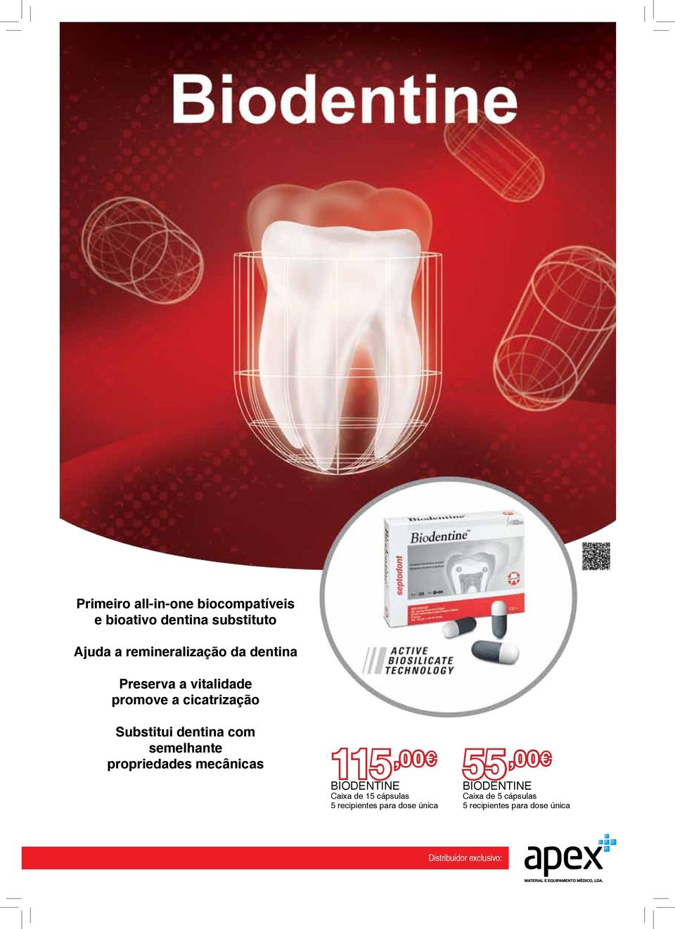 dentina com semelhante propriedades mecânicas 115,00 55,00 BIODENTINE Caixa de 15