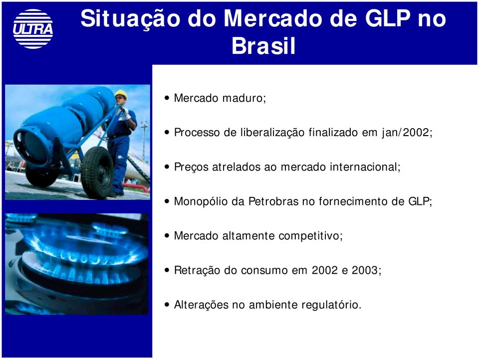 internacional; Monopólio da Petrobras no fornecimento de GLP; Mercado