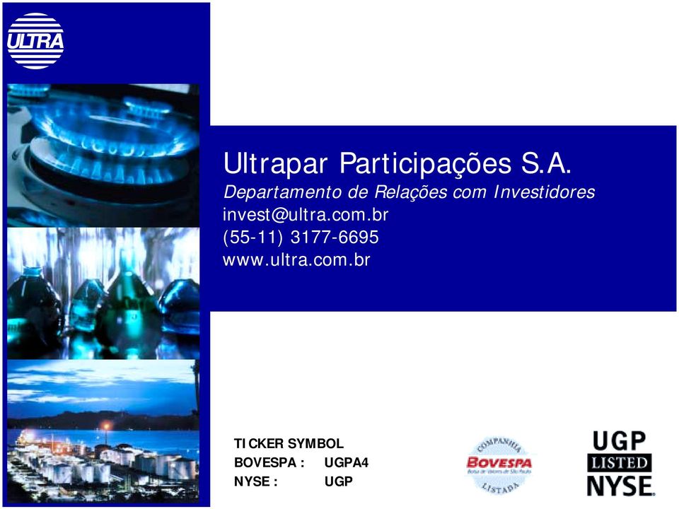invest@ultra.com.br (55-11) 3177-6695 www.