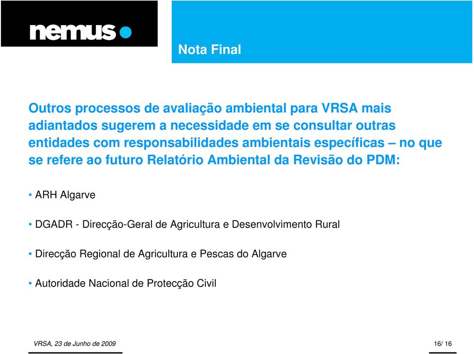 Ambiental da Revisão do PDM: ARH Algarve DGADR - Direcção-Geral de Agricultura e Desenvolvimento Rural