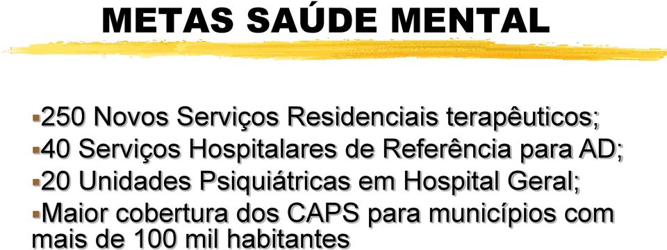 AD; 20 Unidades Psiquiátricas em Hospital Geral; Maior