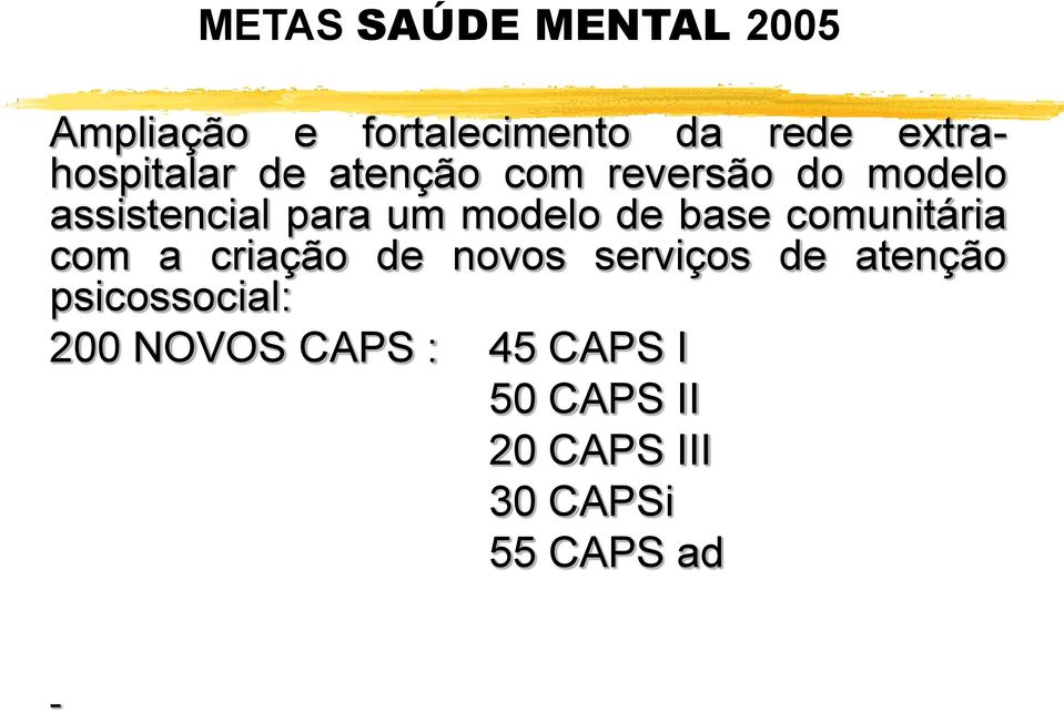 modelo de base comunitária com a criação de novos serviços de atenção