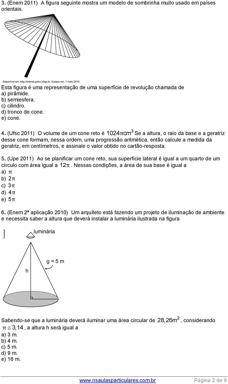 (Ufsc 011) O volume de um cone reto é 104πcm Se a altura, o raio da base e a geratriz desse cone formam, nessa ordem, uma progressão aritmética, então calcule a medida da geratriz, em centímetros, e