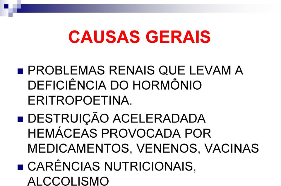 DESTRUIÇÃO ACELERADADA HEMÁCEAS PROVOCADA POR