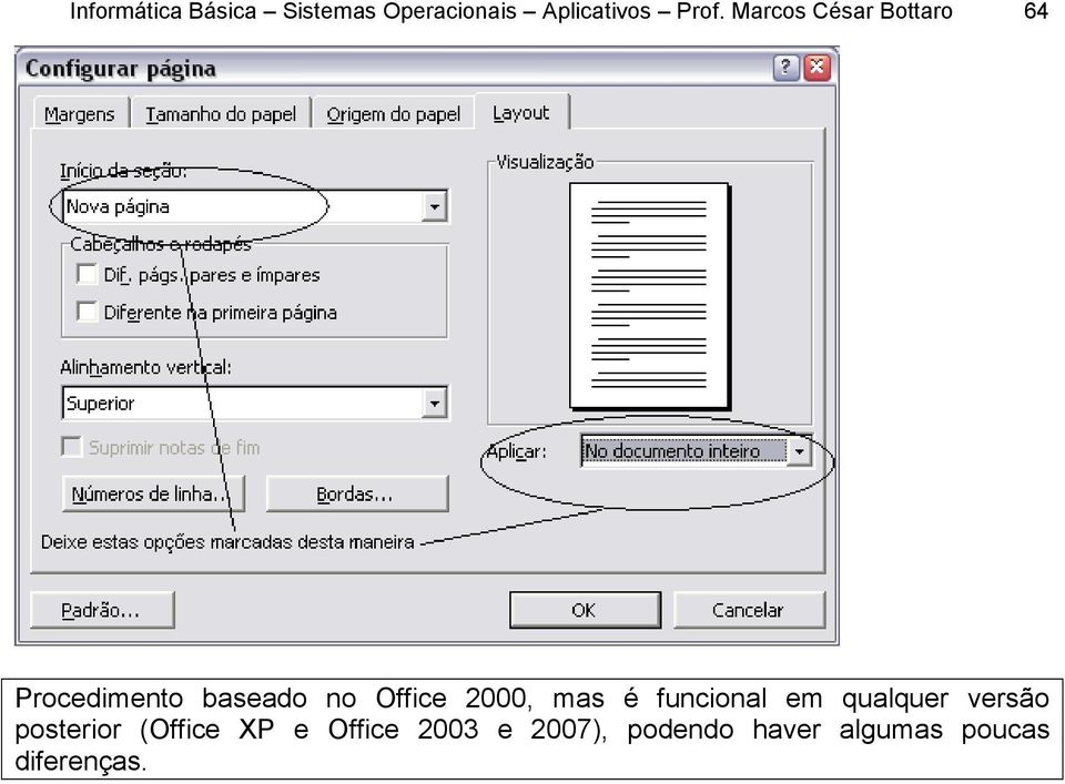 2000, mas é funcional em qualquer versão posterior (Office