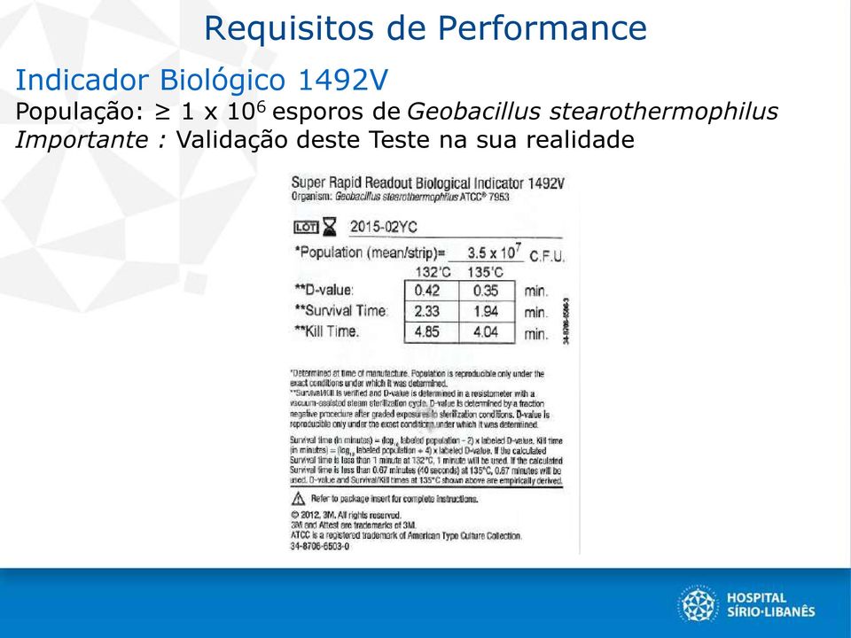 esporos de Geobacillus stearothermophilus