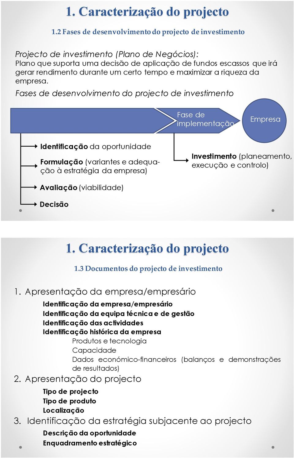 certo tempo e maximizar a riqueza da empresa.