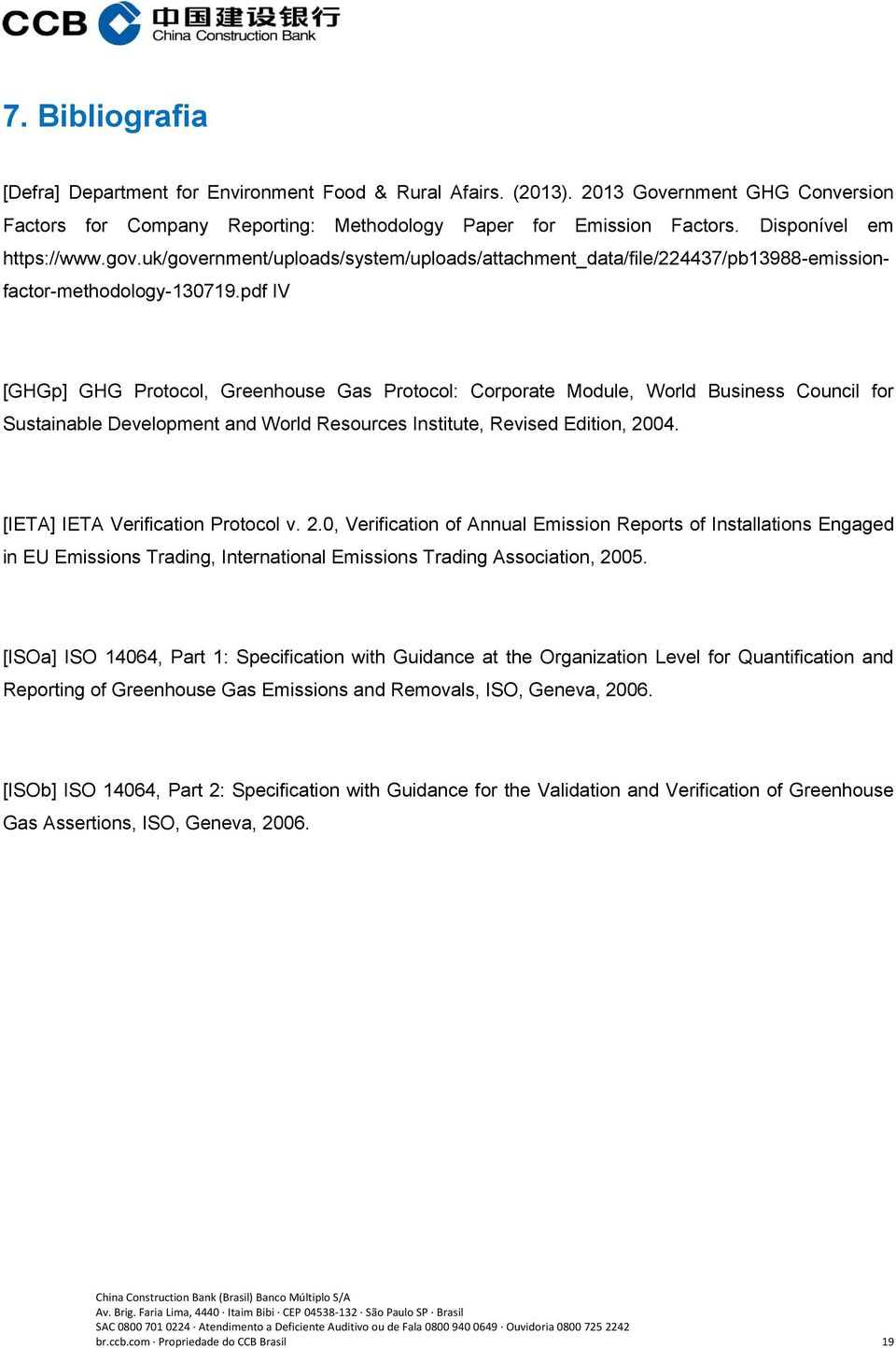 pdf IV [GHGp] GHG Protocol, Greenhouse Gas Protocol: Corporate Module, World Business Council for Sustainable Development and World Resources Institute, Revised Edition, 2004.