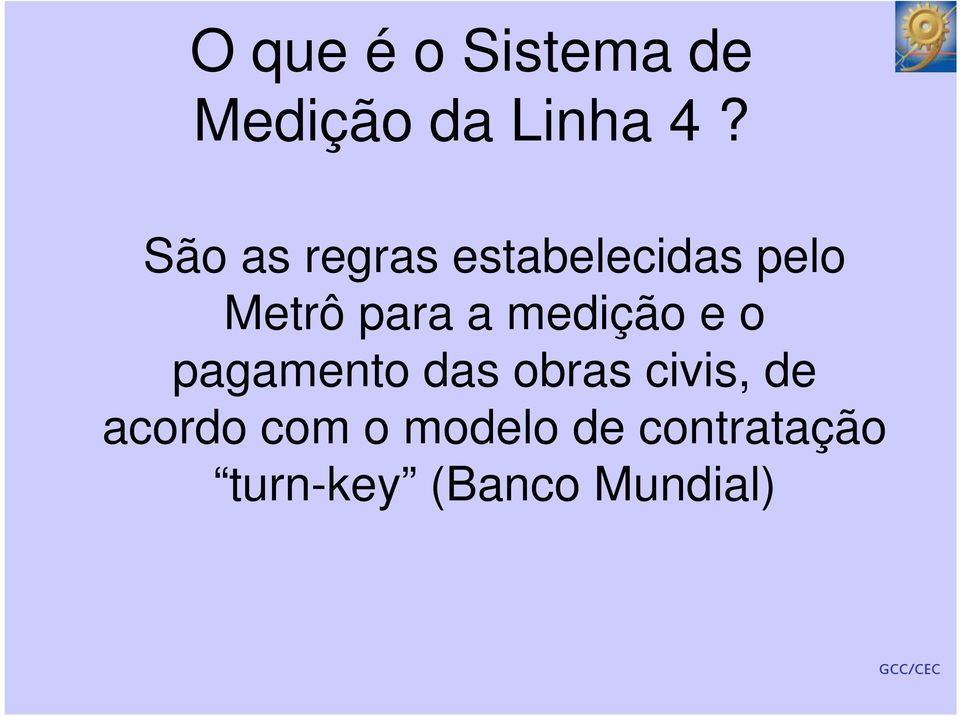 medição e o pagamento das obras civis, de