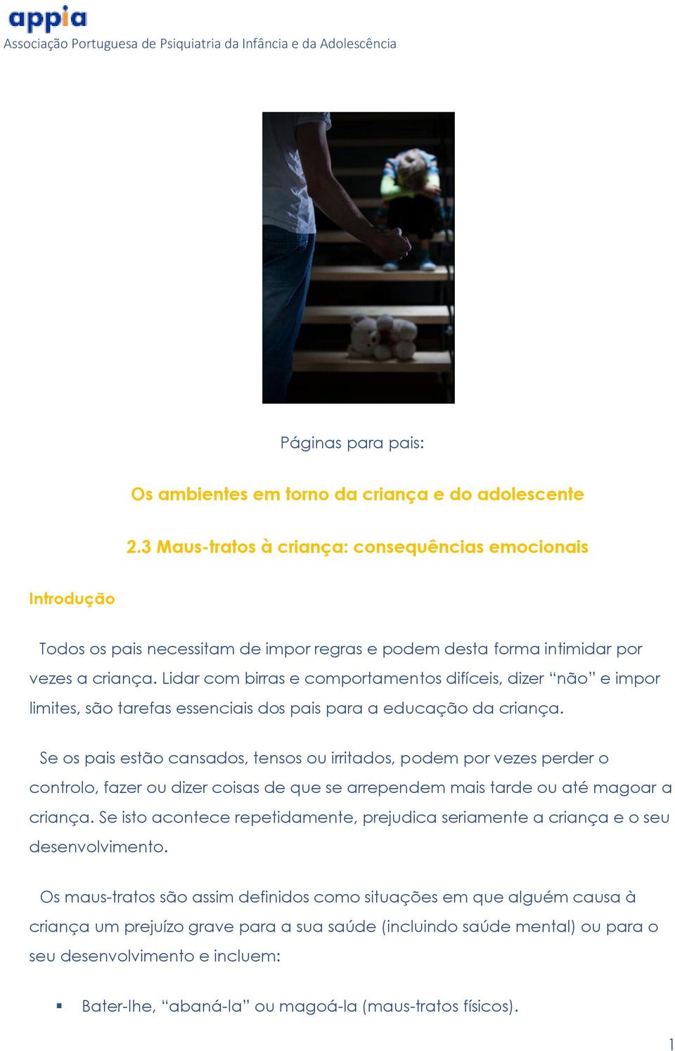 Lidar com birras e comportamentos difíceis, dizer não e impor limites, são tarefas essenciais dos pais para a educação da criança.