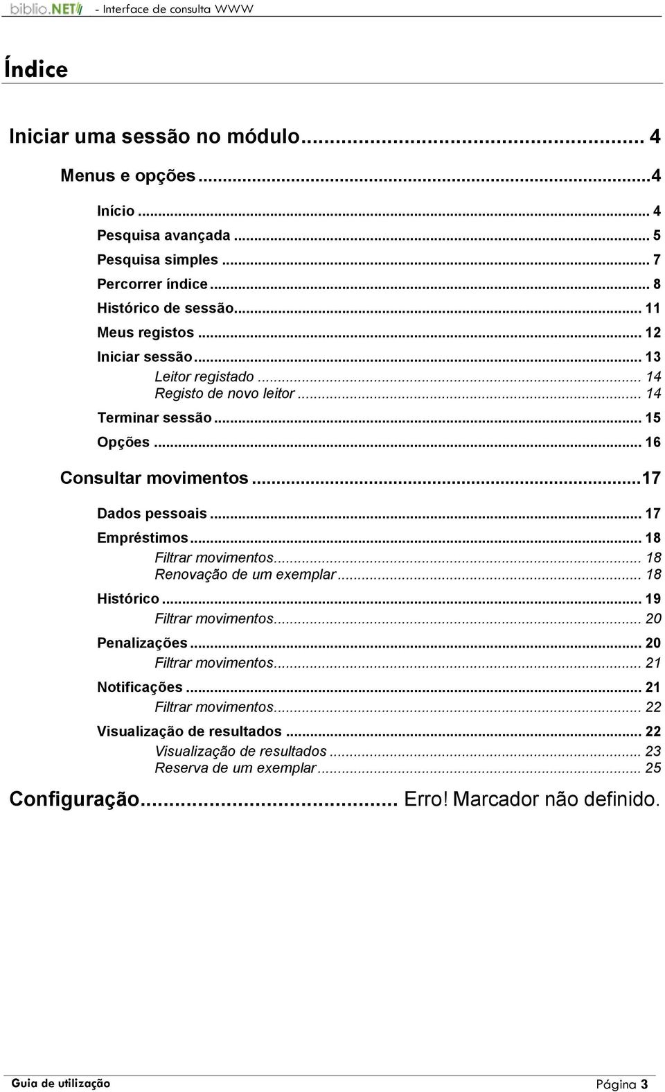 .. 18 Filtrar movimentos... 18 Renovação de um exemplar... 18 Histórico... 19 Filtrar movimentos... 20 Penalizações... 20 Filtrar movimentos... 21 Notificações.