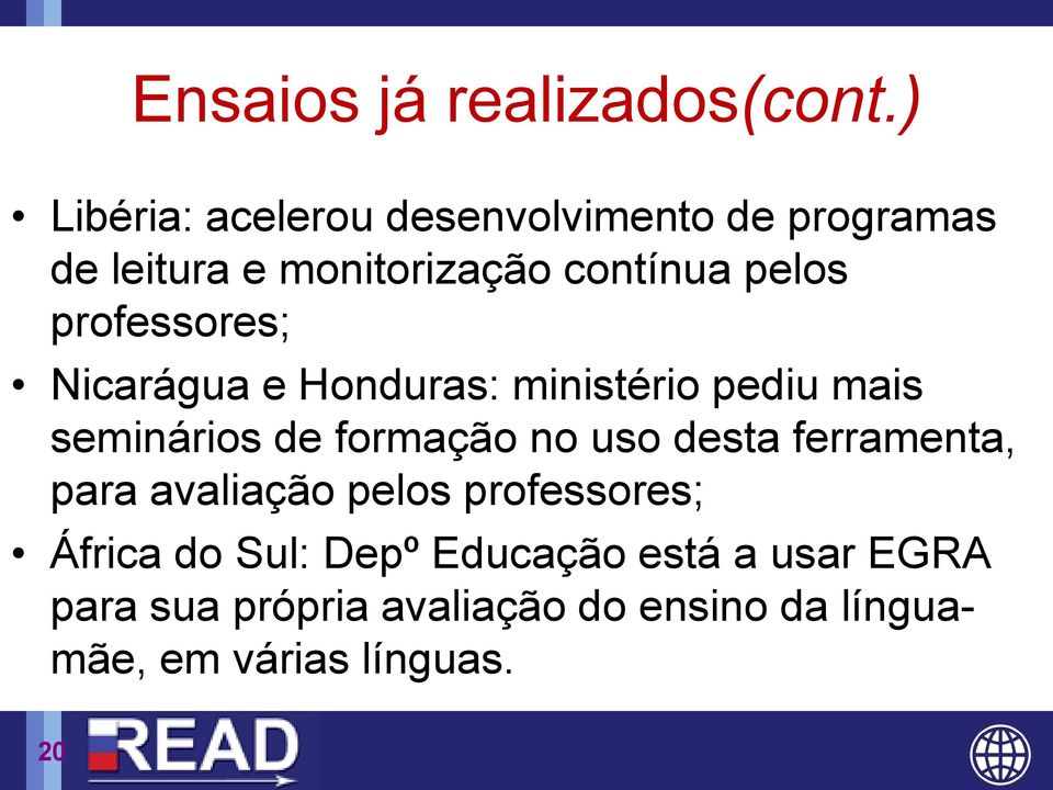 professores; Nicarágua e Honduras: ministério pediu mais seminários de formação no uso desta