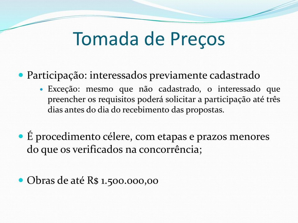 participação até três dias antes do dia do recebimento das propostas.