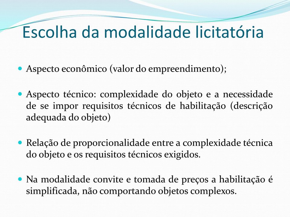 do objeto) Relação de proporcionalidade entre a complexidade técnica do objeto e os requisitos técnicos