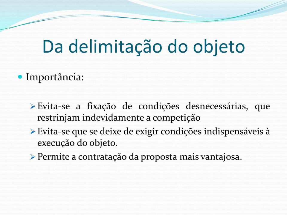 competição Evita-se que se deixe de exigir condições