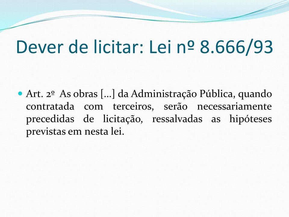 terceiros, serão necessariamente precedidas de