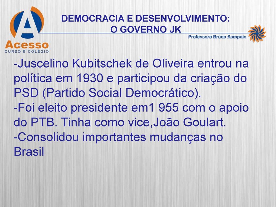 (Partido Social Democrático).