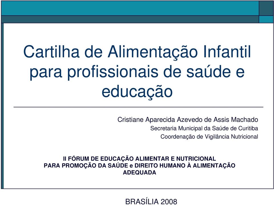 Curitiba Coordenação de Vigilância Nutricional II FÓRUM DE EDUCAÇÃO ALIMENTAR E