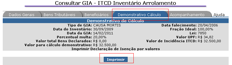 8.4. Impressão da Declaração de Isenção do ITCD A declaração de isenção do ITCD será disponibilizada na aba Demonstrativo de Cálculo, após o protocolo automático da GIA ou após a inclusão da