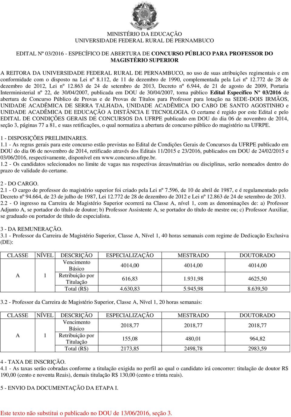 772 de 28 de dezembro de 2012, Lei nº 12.863 de 24 de setembro de 2013, Decreto nº 6.