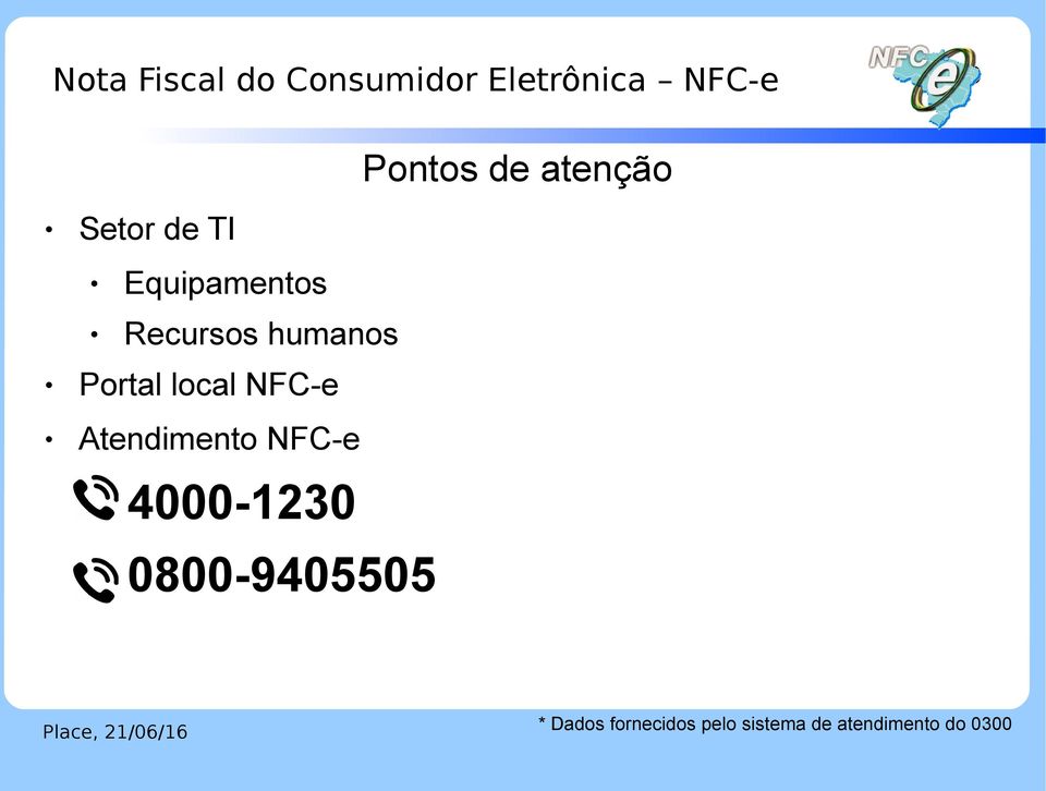 NFC-e 4000-1230 0800-9405505 Place, 21/06/16 *