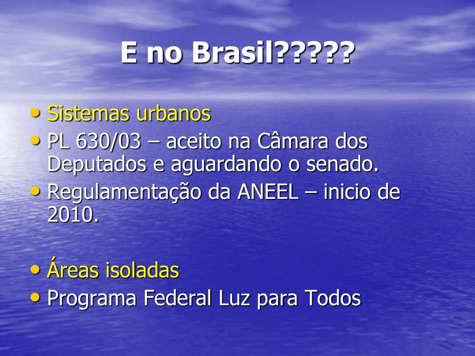 Câmara dos Deputados e aguardando o senado.