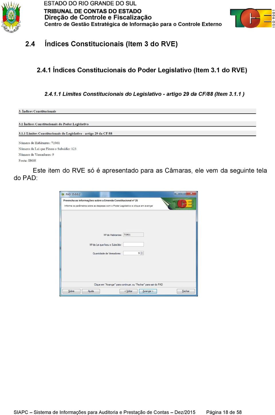 Este item do RVE só é apresentado para as Câmaras, ele vem da seguinte tela do PAD: SIAPC