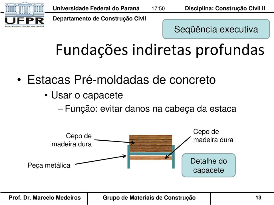 metálica Cepo de madeira dura Cepo de madeira dura Detalhe do