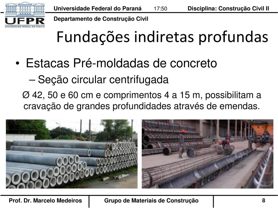 possibilitam a cravação de grandes profundidades através