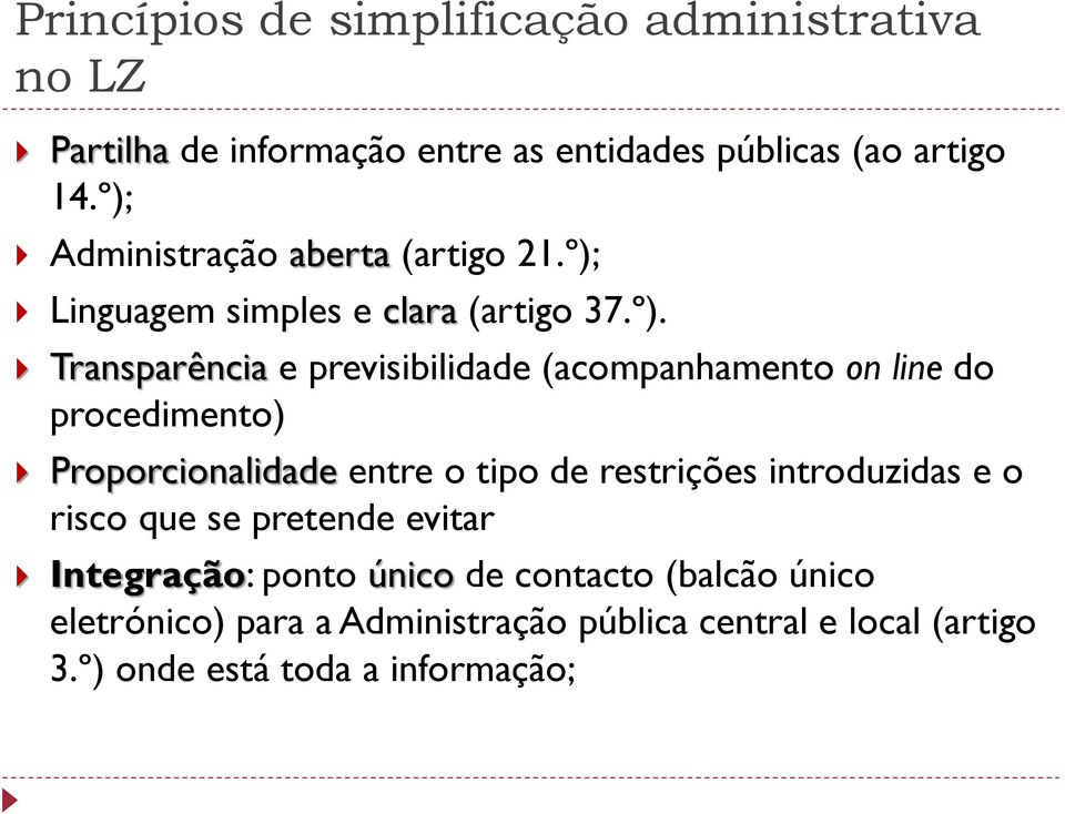 (acompanhamento on line do procedimento) Proporcionalidade entre o tipo de restrições introduzidas e o risco que se pretende