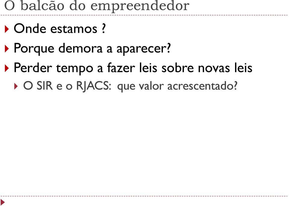 Perder tempo a fazer leis sobre