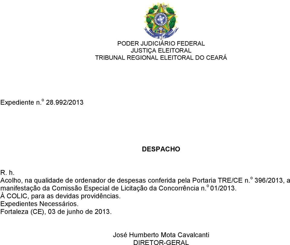 o 396/2013, a manifestação da Comissão Especial de Licitação da Concorrência n. o 01/2013.