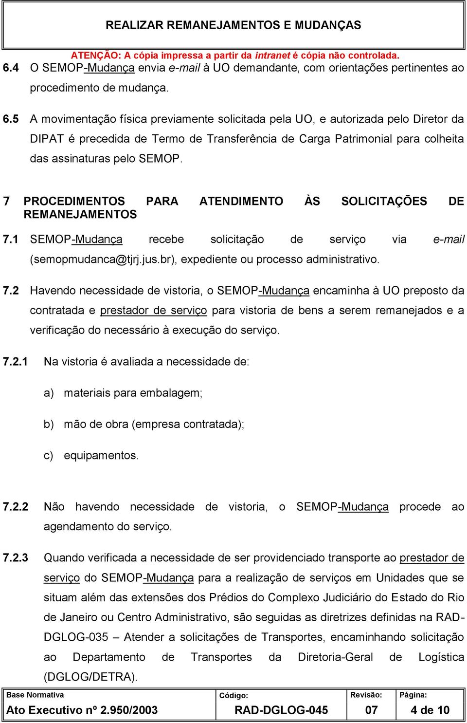 7 PROCEDIMENTOS PARA ATENDIMENTO ÀS SOLICITAÇÕES DE REMANEJAMENTOS 7.