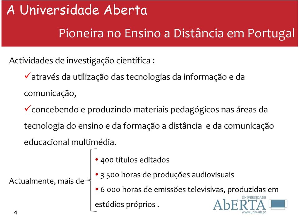 tecnologia do ensino e da formação a distância e da comunicação educacional multimédia.