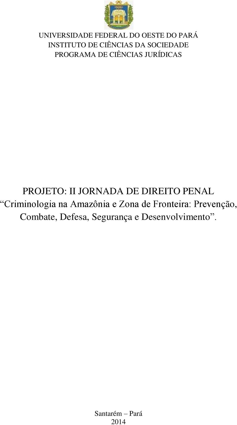 DIREITO PENAL Criminologia na Amazônia e Zona de Fronteira: