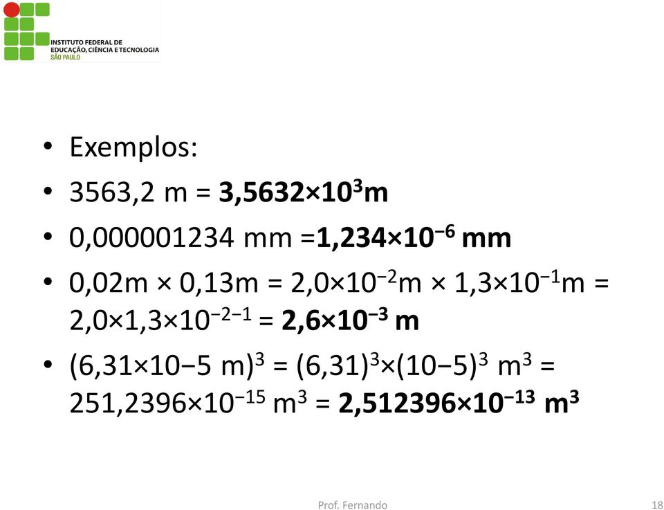 2 1 = 2,6 10 3 m (6,31 10 5 m) 3 = (6,31) 3 (10 5) 3 m 3