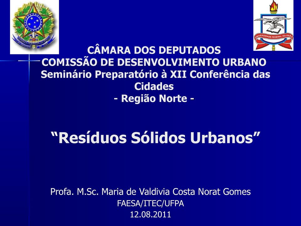 Região Norte - Resíduos Sólidos Urbanos Profa. M.Sc.