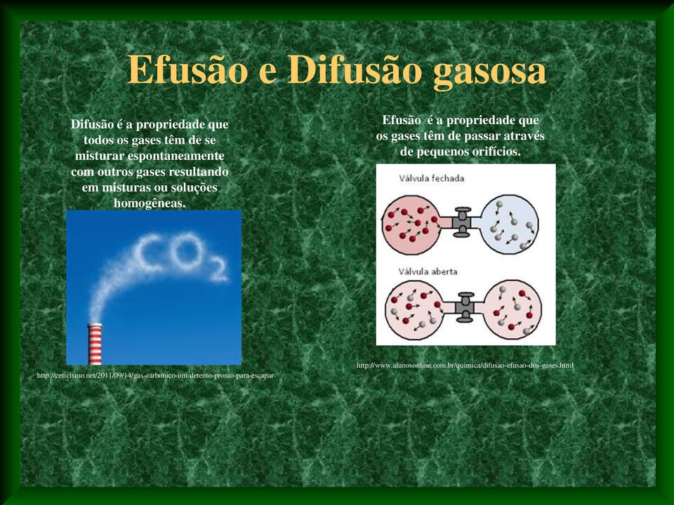 Efusão é a propriedade que os gases têm de passar através de pequenos orifícios. http://ceticismo.