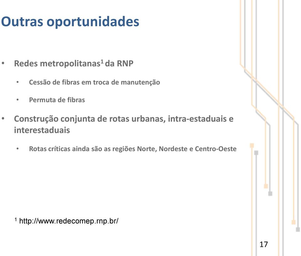 urbanas, intra-estaduais e interestaduais Rotas críticas ainda são as