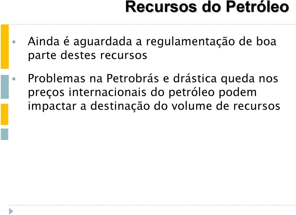 Problemas na Petrobrás e drástica queda nos preços