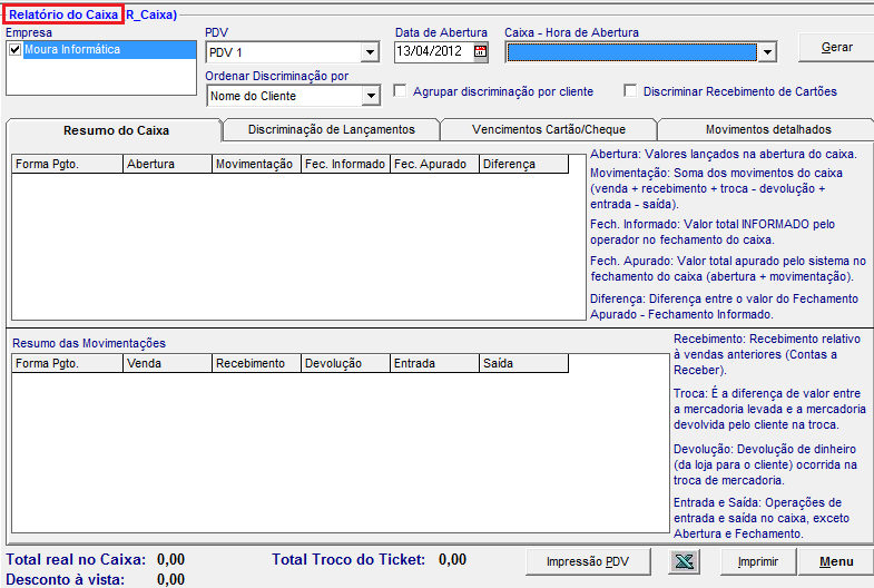 Relações do Retaguarda- Caixa Relatório do Caixa: Exibirá de forma detalhada todas as movimentações realizadas no