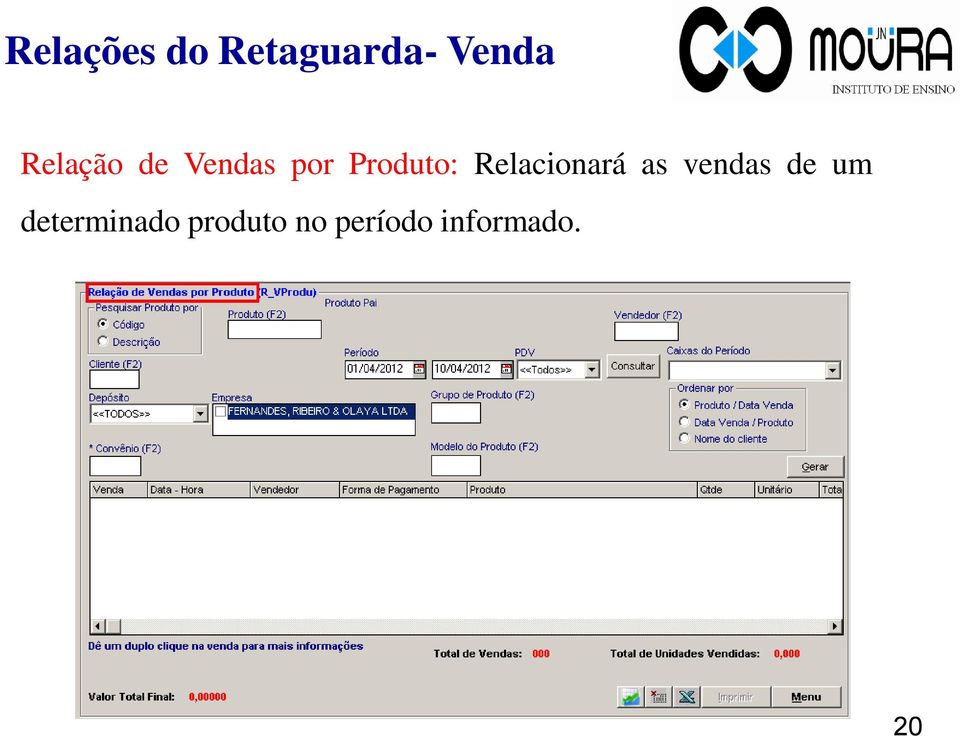 Relacionará as vendas de um