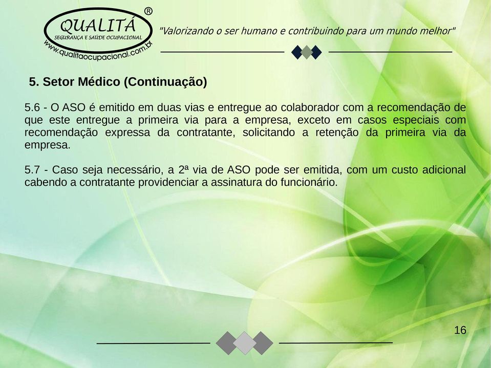 primeira via para a empresa, exceto em casos especiais com recomendação expressa da contratante, solicitando