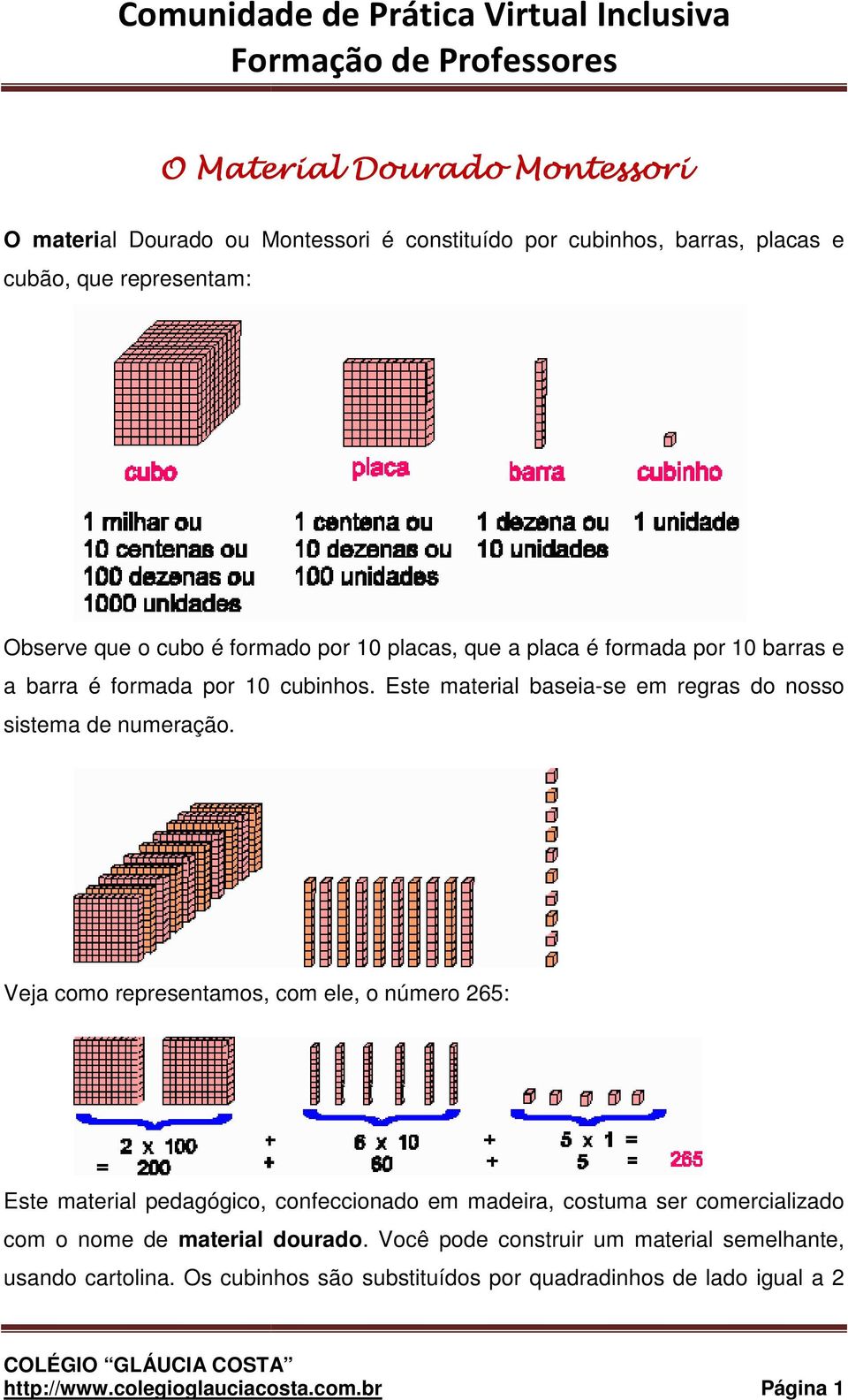 Este material baseia-se em regras do nosso sistema de numeração.