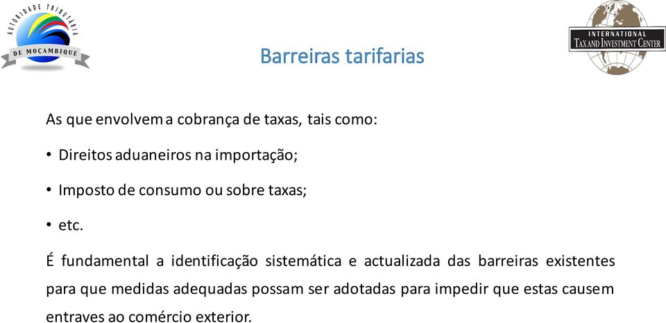 É fundamental a identificação sistemática e actualizada das barreiras existentes