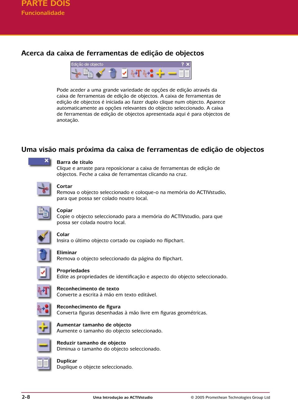 A caixa de ferramentas de edição de objectos apresentada aqui é para objectos de anotação.