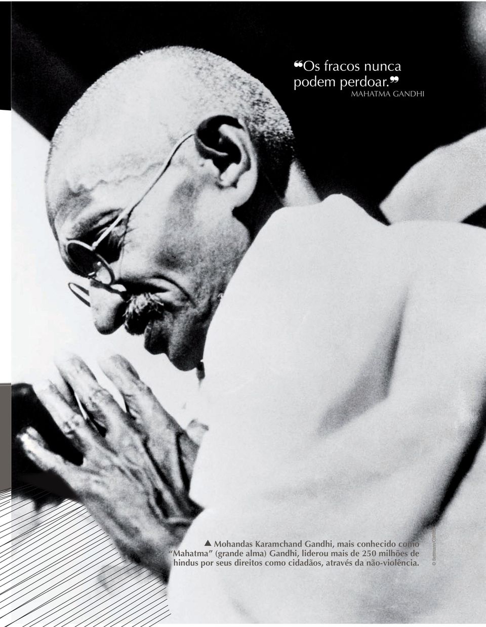 (grande alma) Gandhi, liderou mais de 250 milhões de hindus por seus