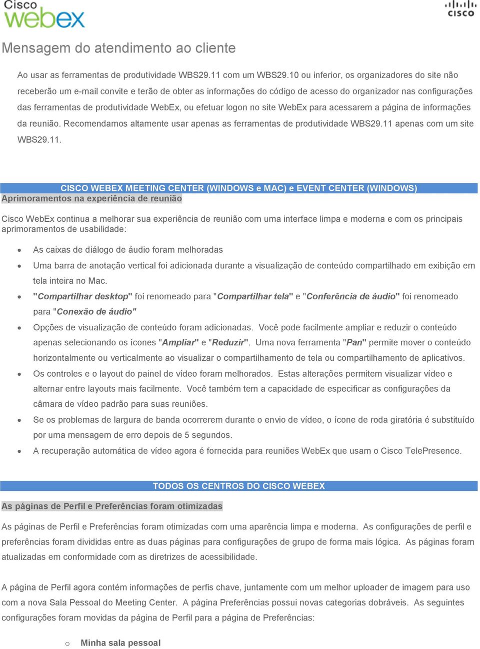 WebEx para acessarem a página de infrmações da reuniã. Recmendams altamente usar apenas as ferramentas de prdutividade WBS29.11 